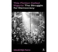 Adéwálé Májà-Pearce This Fiction Called Nigeria (Tascabile)