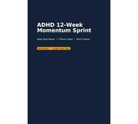 ADHD 12-Week Momentum Sprint: Daily Start Ritual, 3-Task Focus & Wins Tracker (Undated Planner for Adults)