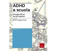 ADHD a scuola. Strategie efficaci per gli insegnanti. La copertina può variare