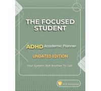 ADHD Academic Planner: An Undated Organizer for Students with Executive Function Challenges