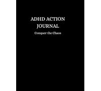 ADHD Action Journal: Conquer the Chaos
