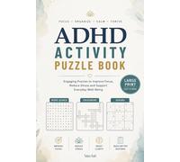 ADHD Activity Puzzle Book: Word Search, Crossword and Sudoku Puzzle Book for Adults with Large Print Brain Games for Focus, Relaxation, Stress Relief, Mental Clarity and Calm