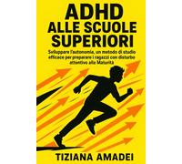 ADHD alle scuole superiori la guida pratica (14-19 anni) per la gestione
