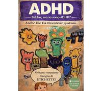 ADHD. Anche Dio Ha Dimenticato Qualcosa...