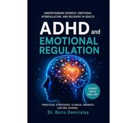 ADHD and Emotional Regulation: Understanding Burnout, Emotional Dysregulation, and Recovery in Adults