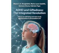 ADHD and giftedness: the integrated revolution. A focus on well-being and mind-body transformation in personalized care