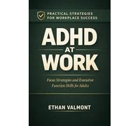 ADHD at Work: Focus Strategies and Executive Function Skills for Adults