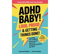 ADHD Baby!: Loud, Proud & Getting Things Done