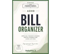 ADHD BILL ORGANIZER: Monthly Payment Tracker for Adults, Friendly Budget Planner, Due Date Logbook, Expense verifier, Money Management Workbook