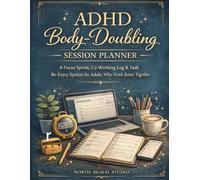 ADHD Body-Doubling Session Planner: A Focus Sprint, Co-Working Log & Task Re-Entry System for Adults Who Work Better Together