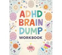 ADHD Brain Dump Workbook/The Brain Dump Notebook for People with ADHD