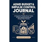 ADHD Budget & Impulse Control Journal: A Dopamine-Friendly Money Tracker to Stop Impulsive Buying and Manage Daily Finances