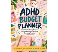 ADHD Budget Planner: A Simple Undated System for Spending, Bills, Savings and Everyday Money
