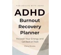 ADHD Burnout Recovery Planner: Recover Your Energy and Get Back on Track
