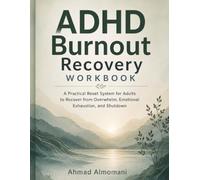 ADHD Burnout Recovery Workbook: A Practical Reset System for Adults to Recover from Overwhelm, Emotional Exhaustion, and Shutdown