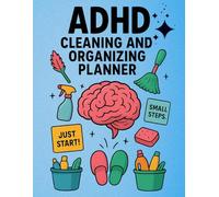 ADHD Clean Break 2026: A Practical Planner to Stop the Mess Cycle & Stay Organized, Structured Cleaning Routines, Declutter Tracking, Quick Wins & ... for Focused, Stress-Free Home Management