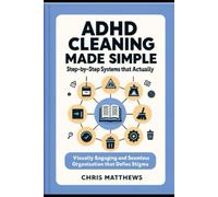 ADHD Cleaning Made Simple: Step-By-Step Systems That Actually Stick