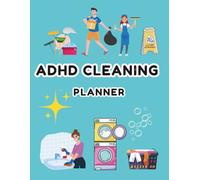 ADHD Cleaning Planner: 12-Week Organizer with Room-by-Room Checklists, Decluttering Prompts & Motivation Tools: Includes ADHD-Friendly Routines for ... Tracking - Ideal for All Overwhelmed Homes
