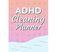 ADHD Cleaning Planner: A 52-W uided System to Clean, Declutter, and Maintain Your Home