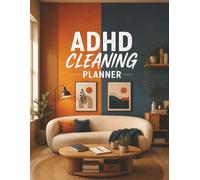 ADHD CLEANING PLANNER: Cleaning Schedules, Room-by-Room Checklists & ADHD-Friendly Home Organization Tools