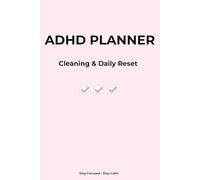 ADHD Cleaning Planner: Daily Reset & Focus Organizer for Women: Simplify Your Day, Build Focus & Track Your Habits