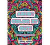 ADHD? Color It Out!: Coloring Book