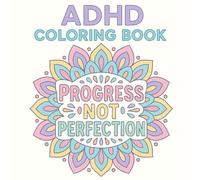 ADHD Coloring Book: 25 Calming and Inspirational Designs with Powerful Mind-Soothing Quotes for Relaxation, Focus, and Creativity | Unique Stress Relief Coloring Pages for Adults