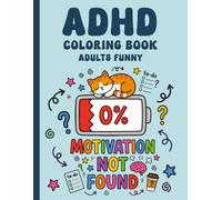 ADHD Coloring Book Adults Funny: This Book Hilarious ADHD Humor, Relatable Quotes, Sarcastic Sayings & Stress Relief Coloring Pages for Distracted Minds