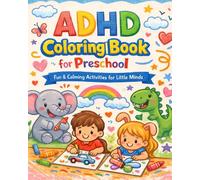 ADHD Coloring Book for Preschool: Simple & Fun Thick Line Coloring Pages to Improve Focus, Calmness, and Fine Motor Skills for Kids Ages 3-5