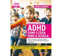 ADHD come e cosa fare a scuola. Metodi, strumenti e attività per bambini e...