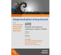 ADHD. Compendio teorico-pratico per i professionisti, i pazienti e i familiari