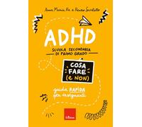 ADHD COSA FARE (E NON). SCUOLA SECONDARIA DI PRIMO GRADO - RE ANNA MARIA,
