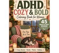 ADHD Cozy & Bold Coloring Book for Women: 45 Bold & Easy Coloring Pages for Relaxation, Creativity and Calm Moments