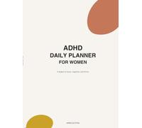 ADHD Daily Planner: A Simple, No-Overwhelm System for Women to Plan Their Day, Track Priorities & Actually Follow Through