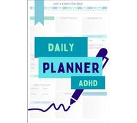 ADHD daily Planner: A Structured support System for Neurodivergent Adults to Stay Focused, reduce Overwhelm, and Prioritize What Matters