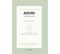ADHD Daily Planner and Journal for Adults: 90-Day Organizer with Priority Tasks, Habit Tracker, Brain Dump Pages and Weekly Review