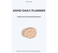 ADHD Daily Planner: Daily Task and Habit Tracker for Focus and Organization