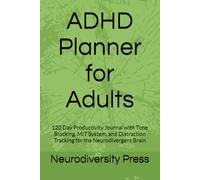 ADHD Daily Planner for Adults: 120 Day Productivity Journal with Time Blocking, MIT System, and Distraction Tracking for the Neurodivergent Brain
