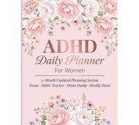 ADHD Daily Planner for Women: 4 month edition with Daily Brain Dumps, Habit Trackers, and Guided Weekly/Monthly Reviews for Neurodivergent Success
