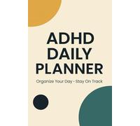 ADHD Daily Planner: Organize Your Day · Stay On Track
