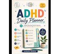 ADHD Daily Planner: Simple Planning Tools to Improve Focus, Motivation & Daily Structure