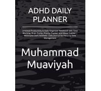 ADHD DAILY PLANNER: Undated Productivity & Daily Organizer Notebook with Time Blocking, Brain Dump, Priority Tracker, and Mood Tracker | Minimalist ... Daily Journal for Focus & Time Management