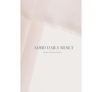 ADHD Daily Reset Planner: Simple 5-Minute System for Focus, Productivity & Calm: Simple 5-Minute Focus & Productivity System