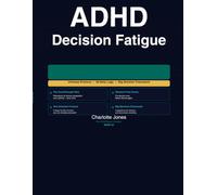 ADHD Decision Fatigue Workbook: For Women With ADHD Who Freeze on Every Decision, Avoid the Big Ones and Are Ready to Finally Get Out of Their Own Way