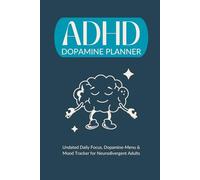 ADHD Dopamine Planner: Undated Daily Focus, Dopamine-Menu & Mood Tracker for Neurodivergent Adults