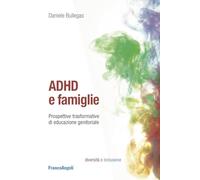 ADHD e famiglie. Prospettive trasformative di educazione genitoriale