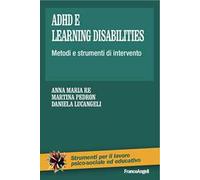 Adhd e learning disabilities. Metodi e strumenti di intervento