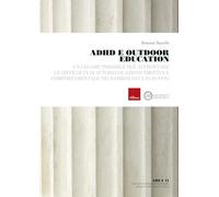 ADHD e outdoor education. Un legame possibile per affrontare le difficoltà di autoregolazione emotiva e comportamentale nei bambini dai 3 ai 10 anni