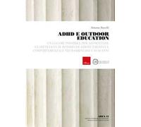 ADHD e outdoor education. Un legame possibile per affrontare le difficoltà di autoregolazione emotiva e comportamentale nei bambini dai 3 ai 10 anni