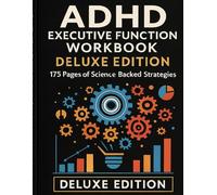 ADHD Executive Function Workbook: Focus Tools, Task Breakdowns, Daily Systems & Skill Worksheets to Improve Routine, Motivation & Attention